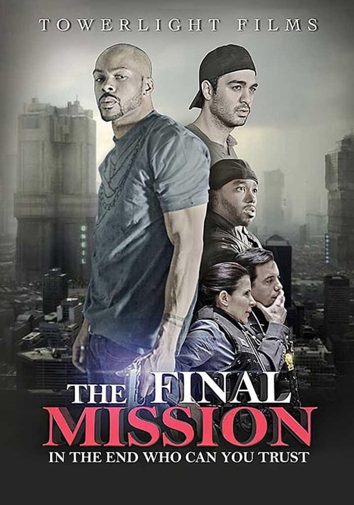 The Final Mission streaming where to watch online?